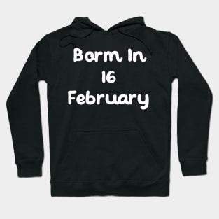 Born In 16 February Hoodie